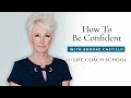 How To Be Confident | Brooke Castillo