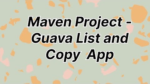 Maven Project: pom.xml with Guava & Commons IO | File Copy Application Tutorial