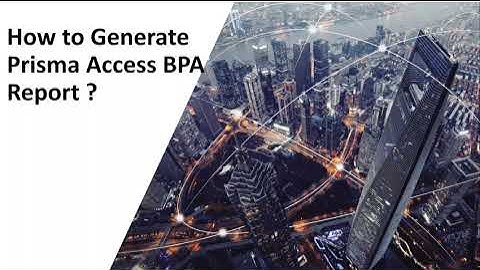 Prisma Access Best Practice Assessment: Learn how to run & interpret BPA Report.