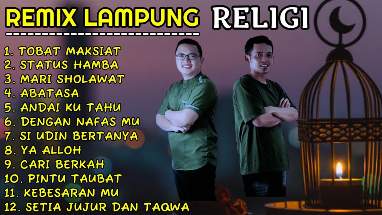 ALBUM REMIX RELIGI ORGEN LAMPUNG SPESIAL BULAN SUCI RAMADHAN FULL BASS GLERR AUDIO JERNIH VOC ROBI