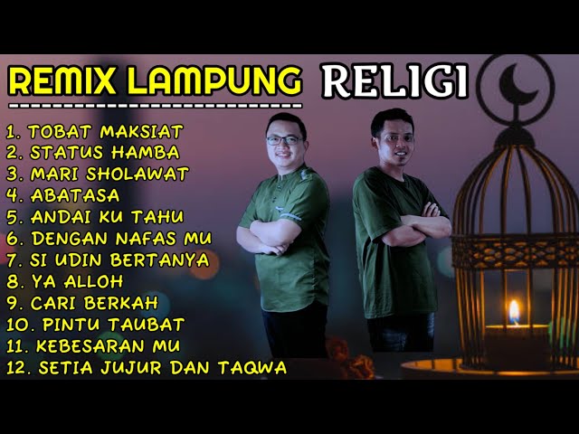 ALBUM REMIX RELIGI ORGEN LAMPUNG SPESIAL BULAN SUCI RAMADHAN FULL BASS GLERR AUDIO JERNIH VOC ROBI class=