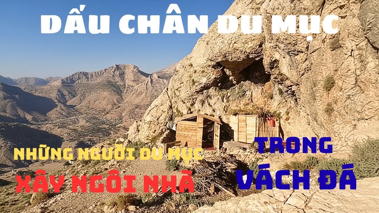 Những người du mục xây ngôi nhà kiên cố trong vách núi ngoài thiên nhiên!