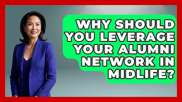 Why Should You Leverage Your Alumni Network In Midlife? - Midlife Reset Coach