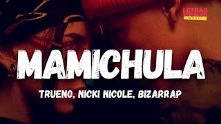 Trueno, Nicki Nicole, Bizarrap - MAMICHULA (Letra/Lyrics)