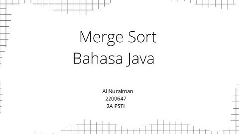 Algoritma dan Struktur Data Topik Merge Sort (Bahasa Java)