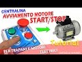 TUTORIAL centralina Avviamento motore start stop per motori e trapani