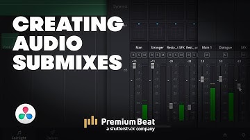Creating a Submix in DaVinci Resolve | PremiumBeat.com