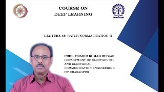 Lecture 48 : Batch Normalization-II
