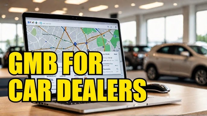 Leveraging Google My Business for Local Auto Sales