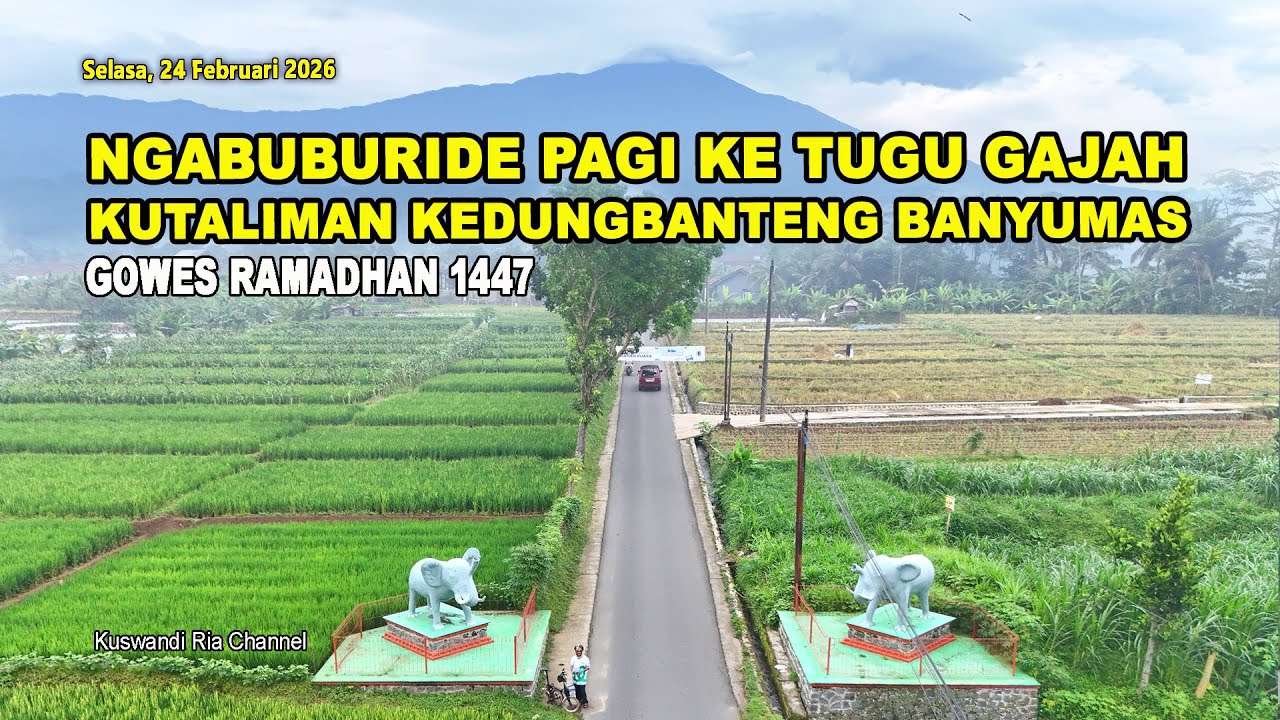 NGABUBURIDE PAGI KE TUGU GAJAH KUTALIMAN KEDUNGBANTENG BANYUMAS, GOWES RAMADHAN 1447 H