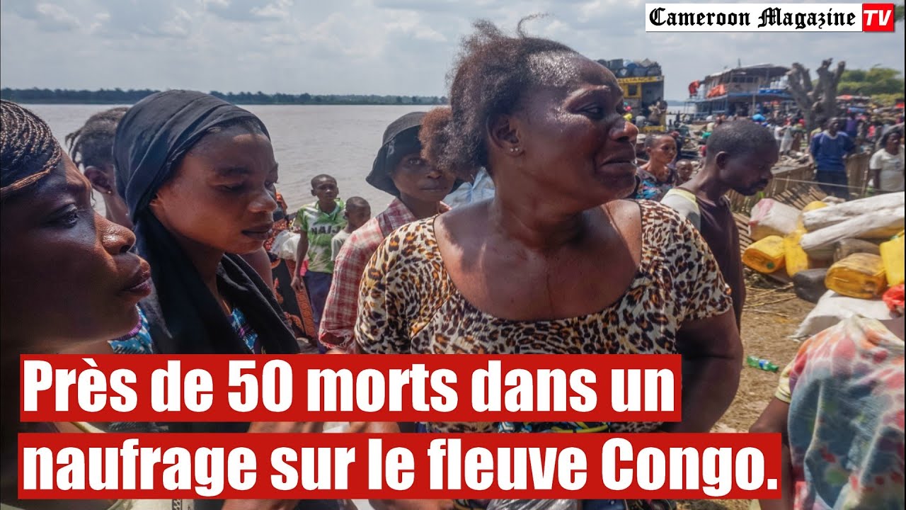 Près de 50 morts dans un naufrage sur le fleuve Congo. - YouTube