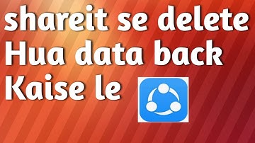 Shareit ka data delete hone ke baad back Kaise le