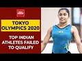 Tokyo Olympics 2020: Top Indian Athletes Could Not Qualify For Olympics | India Today