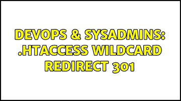 DevOps & SysAdmins: .htaccess wildcard redirect 301
