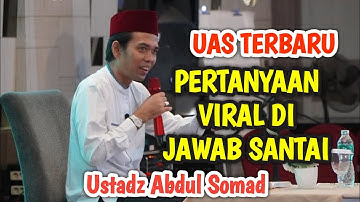 UAS Terbaru pertanyaan viral di jawab tegas ustadz Abdul Somad 2025