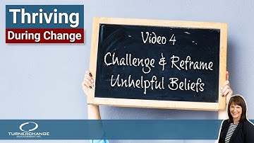 Thriving During Change Video 4: Reframing to Help You Manage Stress and Find Stability | TCM