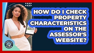 How Do I Check Property Characteristics On The Assessor