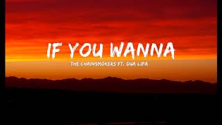 The Chainsmokers ft. Dua Lipa - If You Wanna (Official Music Video)