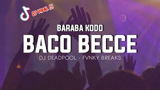 DJ BACO BECCE - BARABA KODO (DJ DEADPOOL REMIX) FVNKY BREAKS =Viral Tiktok=