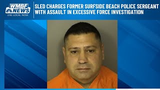 SLED charges former Surfside Beach police sergeant with assault in excessive force investigation