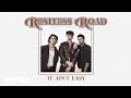 Restless Road - It Ain't Easy (Audio)