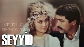 Seyyid Türk Filmi Full Kadir İnanır Sevtap Parman