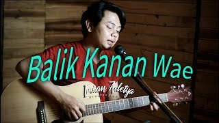 Download Lagu BALIK KANAN WAE - HAPPY ASMARA LIVE ACOUSTIC COVER IRWAN ADETYA MP3 Download Lagu BALIK KANAN WAE - HAPPY ASMARA LIVE ACOUSTIC COVER IRWAN ADETYA MP3