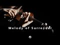 Melody of surrender