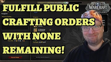 Fulfill Public Crafting Orders Even With Zero Orders Remaining! World of Warcraft Dragonflight