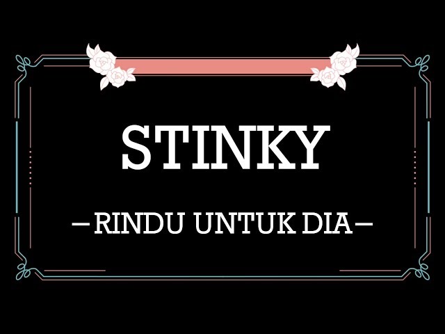Stinky - Rindu Untuk Dia | Lyrics class=