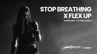 PLAYBOI CARTI | STOP BREATHING X FLEX UP | FT. FUTURE | LILYATCHY