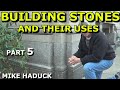 BUILDING STONES AND THEIR USES (part 5) Mike Haduck (granite)