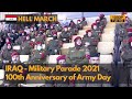 Hell march  iraq military parade 2021  100th anniversary of army day 1080p