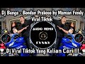 DJ BUNGA BONDAN PRAKOSO VIRAL TIKTOK🎵KEMBALI TERINGAT RAUT WAJAHMU DI ANGAN BY MAMAN FVNDY