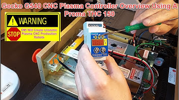 Gecko G540 CNC Plasma Controller Overview Using A Proma THC 150