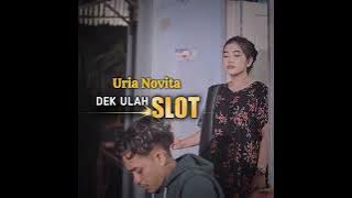 dek ulah slot viral (uria Novita) single terbaru