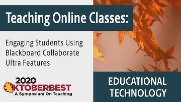 Teaching Online Classes: Engaging Students Using Blackboard Collaborate Ultra Features