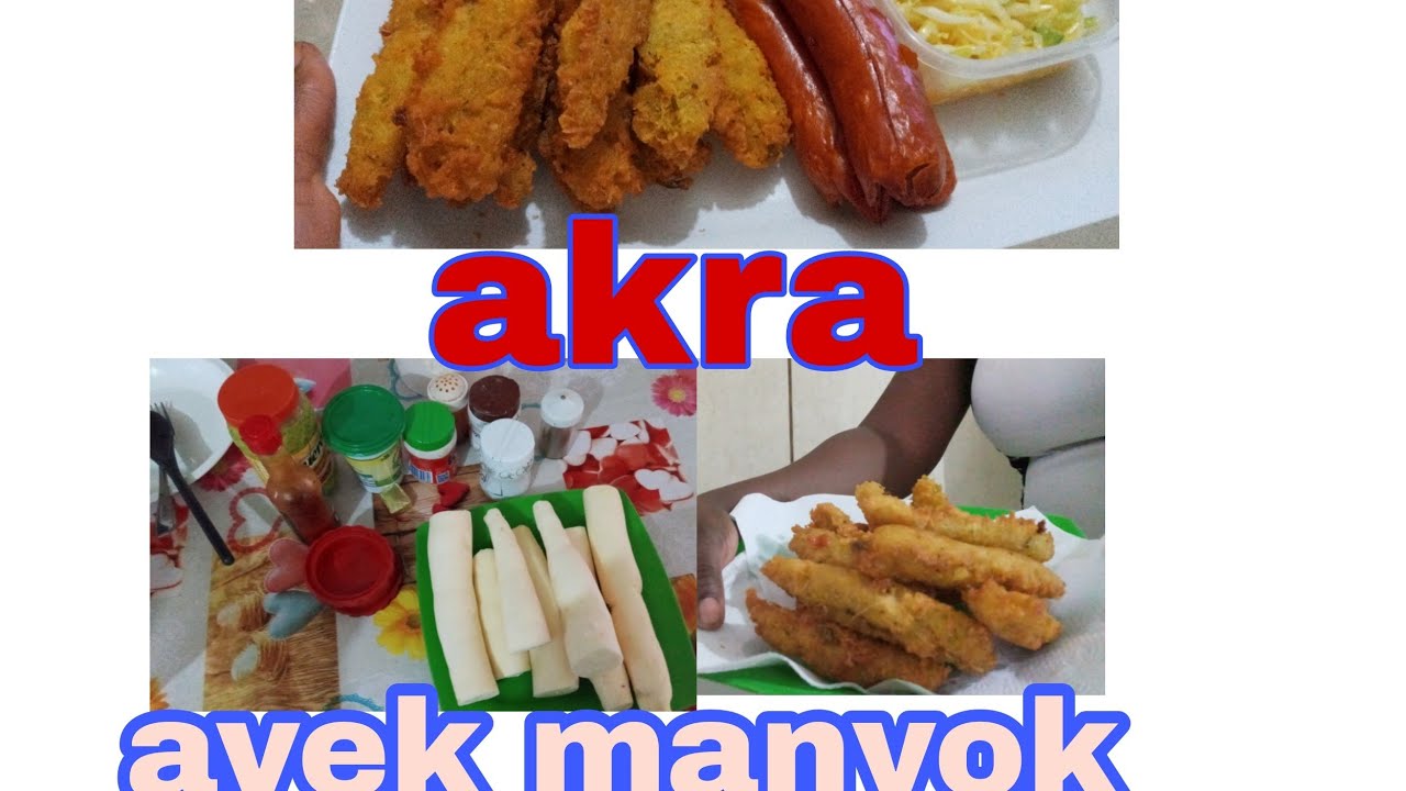 KIJAN MWEN PREPARE YON BON AKRA AVEK MANIÒK BYEN SIMPLE