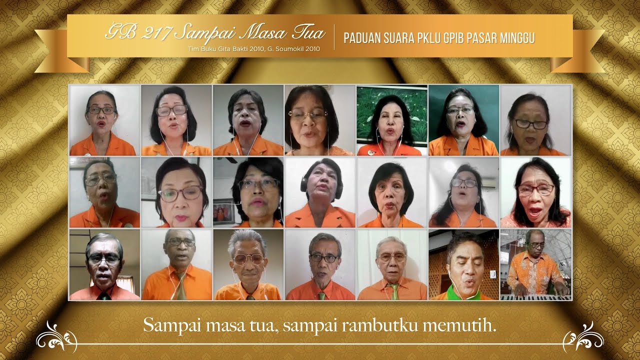 GB 217 Sampai Masa Tua | Virtual Choir PKLU GPIB Pasar Minggu