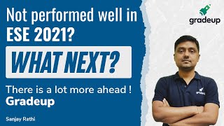 Not Performed Well In ESE 2021?? || What Next?? || Sanjay Rathi || Gradeup