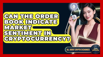 Can the Order Book Indicate Market Sentiment in Cryptocurrency? - All About Crypto Exchanges