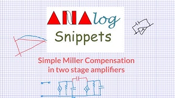#17 Intuitive understanding of simple Miller compensation