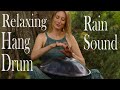 1 Hour Relaxing Hang Drum Rain Sound Yoga And Meditation mp3