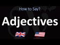 How to Pronounce Adjectives? (2 WAYS!) UK/British Vs US/American English Pronunciation