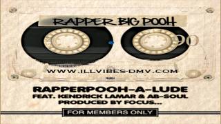 Rapper Big Pooh featuring Kendrick Lamar & Ab-Soul - RapperPooh-a-Lude (Produced by Focus)