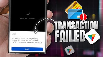 How to Fix “Your Transaction Cannot Be Completed” Google Play Error on Samsung | Payment Failed Fix