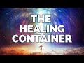 The healing container  energetically programmed audio  maitreya reiki