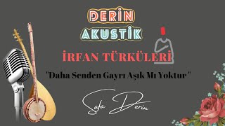 Safa DERİN - Daha Senden Gayrı Aşık Mı Yoktur Resimi