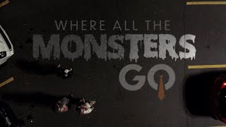 Where all the Monsters go