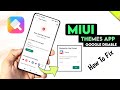 MIUI Theme App Disable By Google | How To Fix